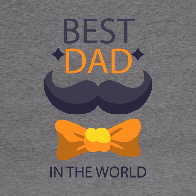 father's day gift - best dad in the world - happy father's day - i love you by Spring Moon